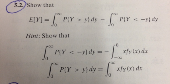 5.2. Show that 0o 0 Hint: Show that 0 co P{Y > y} dy= | xfy (x) dx 0