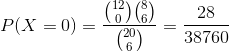 28 P(X =0) = 38760