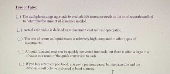True or False: The multiple earnings approach to evaluate life insurance needs is the most accurate method to determine the a