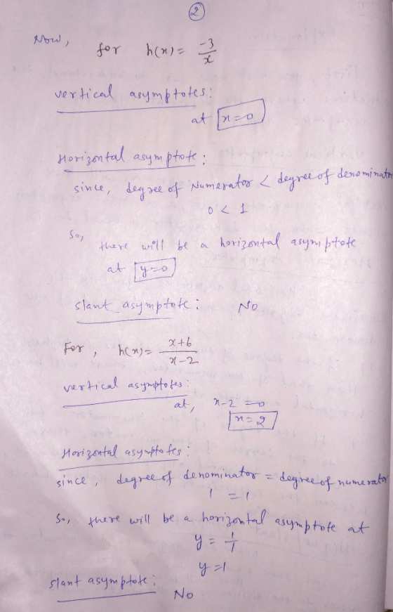 Now, w for hele 2 vertical asymptotes: Horizontal asymptote: since, degree of Numerator (degree of denominator ol1 So, there