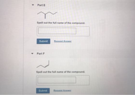 Part E Spell out the full name of the compound. Submit Request Answer Part F Spell out the full name of the compound. Submit
