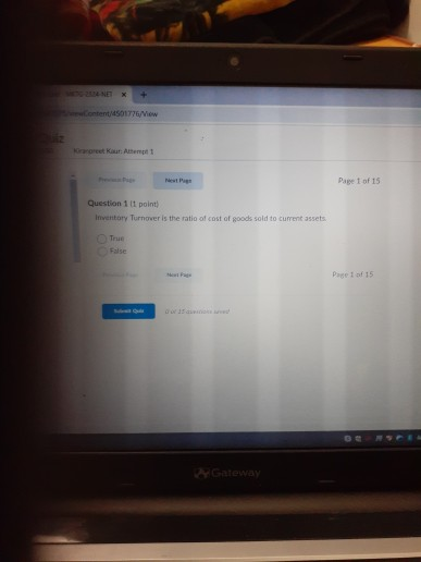 ContentMS01776/View oret kunne Page 1 of 15 Question 1 11 point) Inventory Turnover is the ratio of cost of goods sold to cur