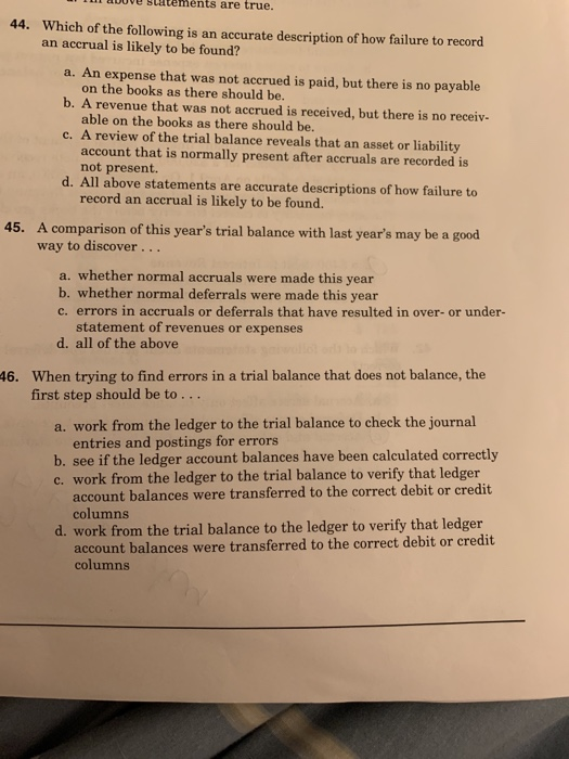 DUVU blatements are true. 44. Which of the following is an accurate description of how failure to record an accrual is likely