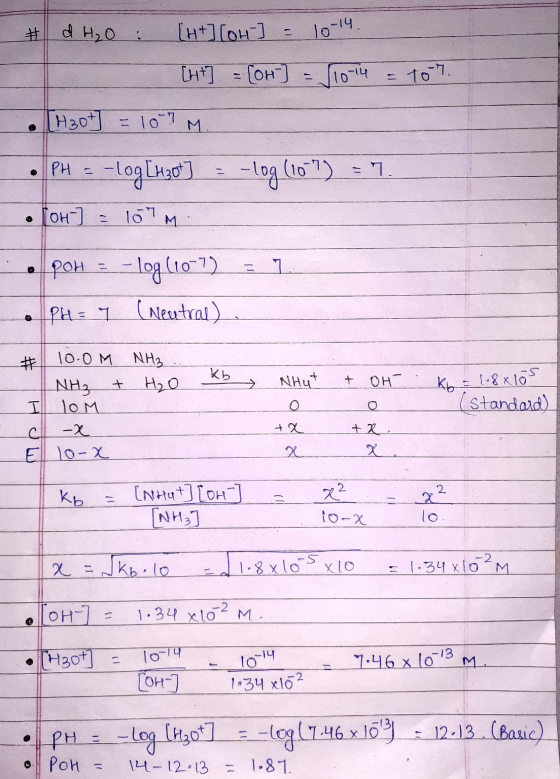 # d H2O : [H+][on] - 10-14. [ht] = [OH = 10-14 = 107. [Hot] =107 M. basses PH = -log[hzot] = -10g (1077) = 7. • Toh = 107 e p