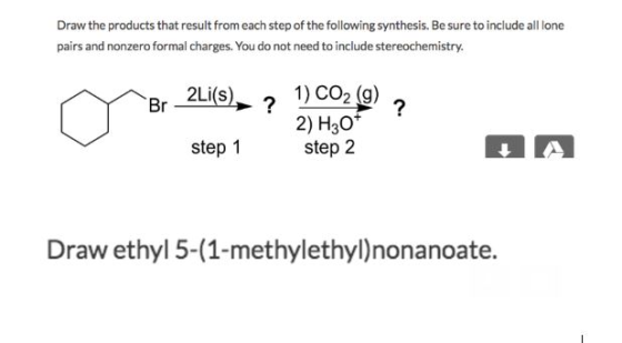 Draw the products that result from each step of the following synthesis. Be sure to include all lone pairs and nonzero formal