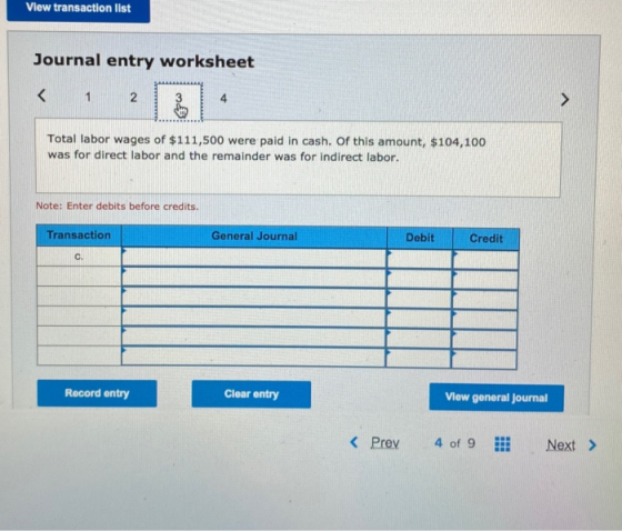 View transaction list Journal entry worksheet < 1 2. 4 Total labor wages of $111,500 were paid in cash. Of this amount, $104,