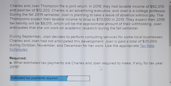 Charles and Joan Thompson file a joint return. In 2018, they had taxable income of $92,370 and paid tax of $12,202. Charles i