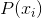 P(x_{i})