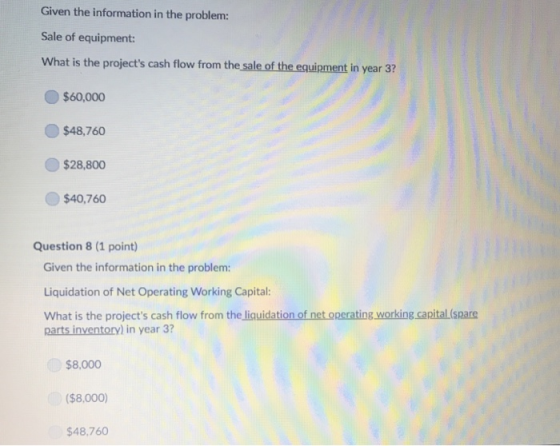 Given the information in the problem Sale of equipment: What is the projects cash flow from the sale of the equipment in yea