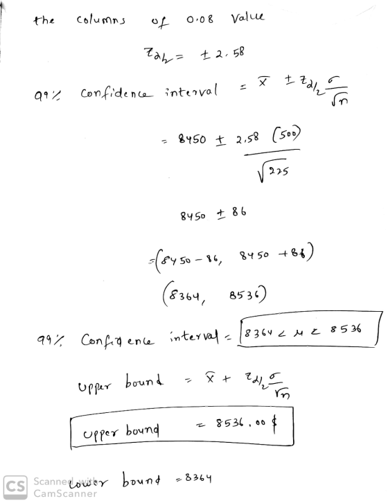 the columns of 0.08 Value Zay= 22.58 xalá 992 confidence interval I Bal 8450 + 2,58 (500) 225 8450 86 =(8450-86, 8450 +88) (8