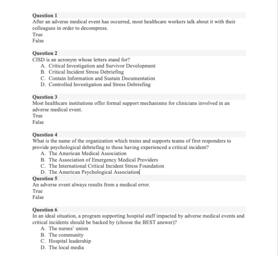 Question 1 After an adverse medical event has occurred, most healthcare workers talk about it with their colleagues in order