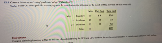 E6.6 Compute inventory and cost of goods sold using FIFO and LIFO. (LO 2) Ballas Co. uses a periodic inventory system. Its re