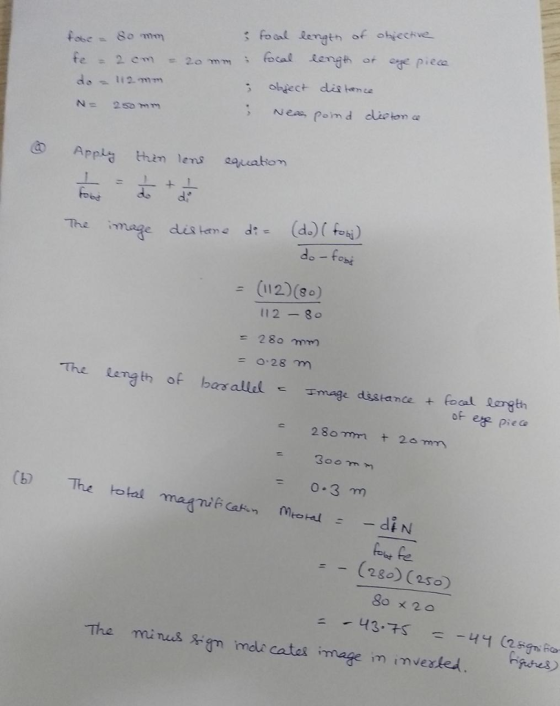3 fol tength of ohicchve s obiect dlis tance N= 250 mm dt= (d.) (foaj) image des tan e The (112)(80) 112-8o = = 0.28 m lbasal