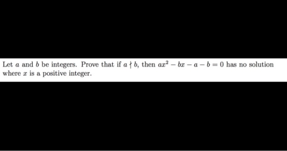Let a and b be integers. Prove that if a t b, then az2 -ba a b0 has no solution where a is a positive integer.
