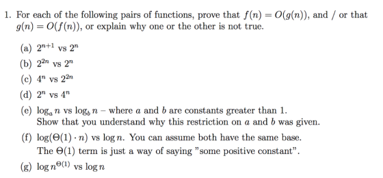 1. For each of the following pairs of functions, prove that f(n)-O(g(n)), and / or that g(n) O(f(n)), or explain why one or t