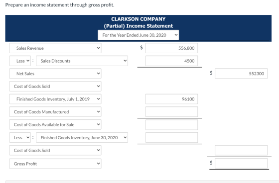 Prepare an income statement through gross profit. CLARKSON COMPANY (Partial) Income Statement For the Year Ended June 30, 202