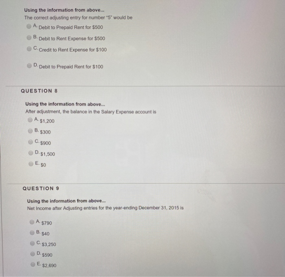 Using the information from above... The correct adjusting entry for number 5 would be A. Debit to Prepaid Rent for $500 B.