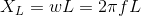 X_L = wL = 2\pi fL
