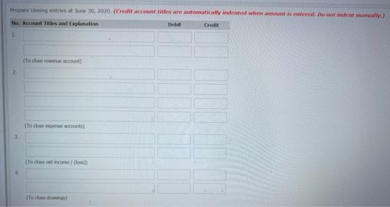 Prepare closing entries at June 30, 2020. (Credit account titles are automatically indented when amount is entered. Do not in