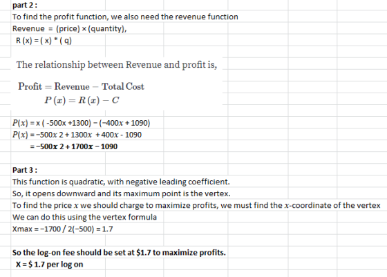part 2: To find the profit function, we also need the revenue function Revenue = (price) (quantity), R(x) = ( x) * (9) The re