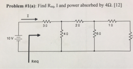 Problem #1 (a): Find Req, l and power absorbed by 4Q. [12] 2Ω 4Ω Req