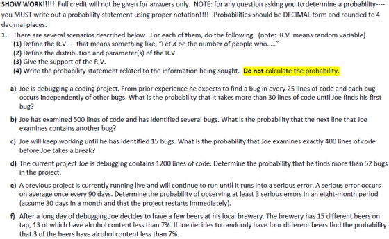 SHOW WORK!!!!! Full credit will not be given for answers only. NOTE: for any question asking you to determine a probability--