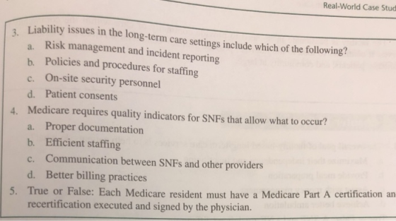 Real-World Case Stud Liability issues in the long-term care settings include which of the following? a. Risk management and i