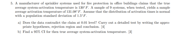 5. A manufacturer of sprinkler systems used for fire protection in office buildings claims that the true average system-activ