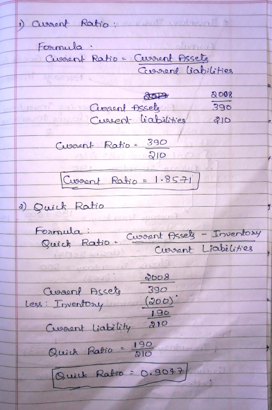 1) Current Ratio: v t Formula : Current Ratio = Current Assets Current liabilities Current Cursent Assets liabilities 2008 39