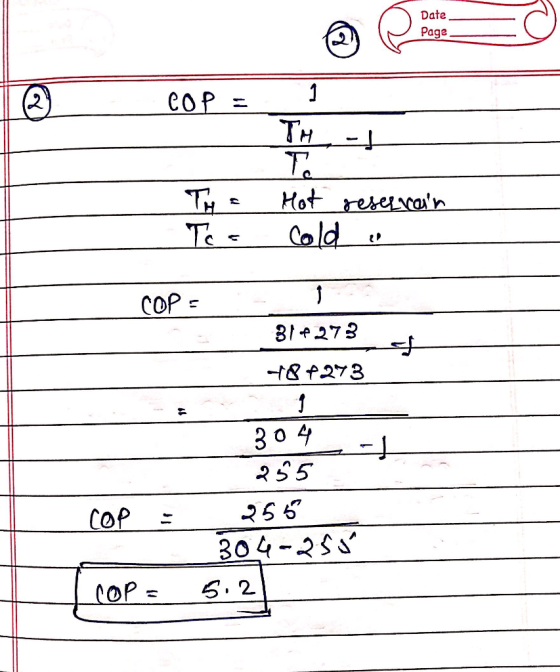 Date Page COP = THt - TH= Toc Hot cold reservoir 314273 T8 +273 304 255 255 304-258 5.2 COP =