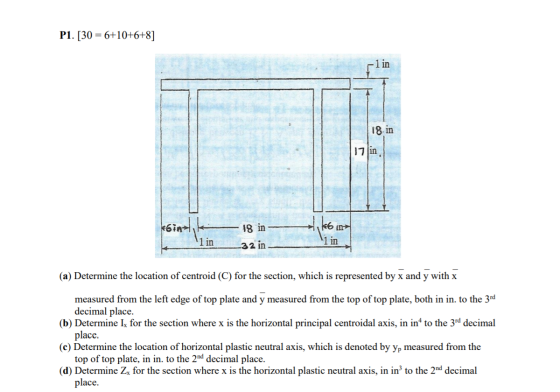 P1. [30 = 6+10+6+8] 1 in 18 in 117 in bin 18 in kb in 1 in 1 in _32 in (a) Determine the location of centroid (C) for the se