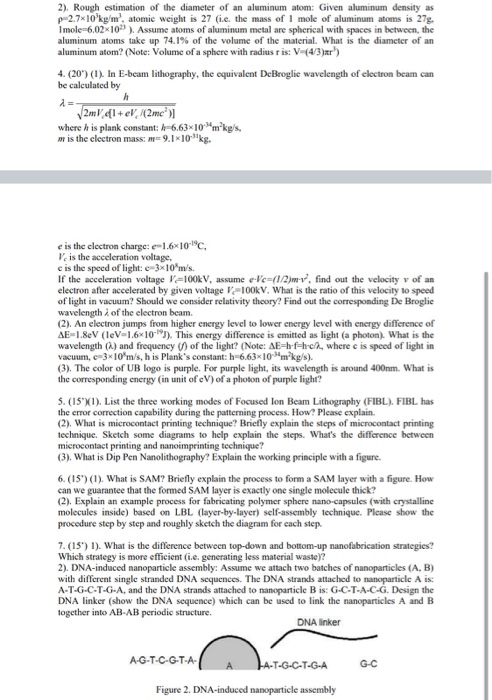 2). Rough estimation of the diameter of an aluminum atom: Given aluminum density as p-2.7*10 kg/m, atomic weight is 27 (i.e.
