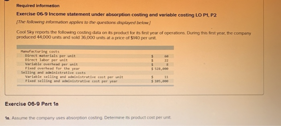 Required information Exercise 06-9 Income statement under absorption costing and variable costing LO P1, P2 The following inf