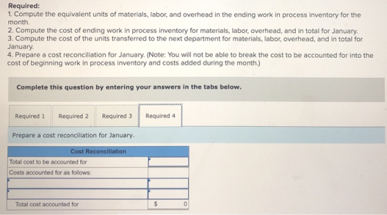 Required: 1. Compute the equivalent units of materials, labor, and overhead in the ending work in process inventory for the m