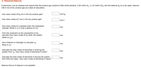 Elemental Balances A technician runs an analysis and reports that the product gas contains 0.560 mol% pentane, 5.30 mol% O2,