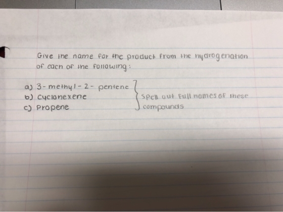 Give Ihe name far the product from the nydrogenation of each of ine following a 3-methy l- 2- pentene spell aut Pull names af