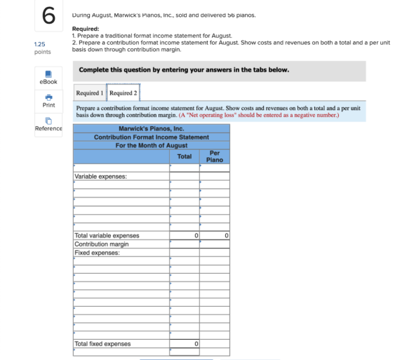 During August, Marwicks Pianos, Inc., sold and delivered 56 pianos. Required: 1. Prepare a traditional format income stateme