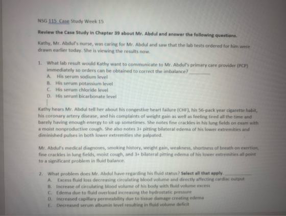 NSG 115 Case Study Week 15 Review the Case Study in Chapter 39 about Mr. Abdul and answer the following questions. Kathy, Mr.