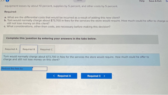Savo Help Save & Exit Su equipment leases by about 10 percent, supplies by 5 percent, and other costs by 5 percent. Required: