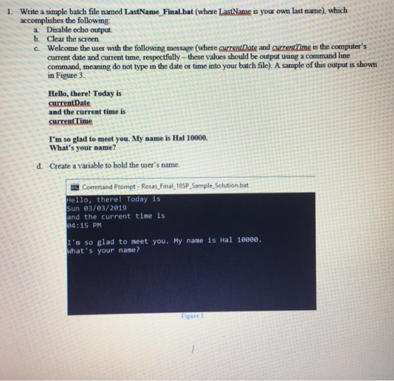 1. Write a simple batch file named LastName Final.bat (where LastName is your own last name), which accomplishes the followin