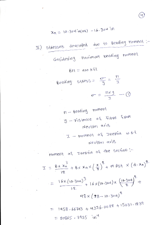Xa = 10.304 incor) -16.304 in I) Stoesses developed due to Bending Moment - moment onsidering Maximum bending BM = Hoo Kft Be