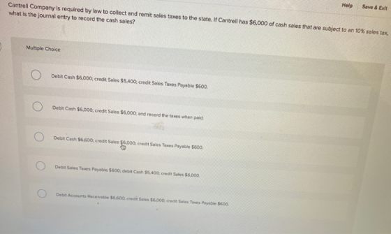 Help Cantrell Company is required by law to collect and remit sales taxes to the state. If Cantrell has $6,000 of cash sales