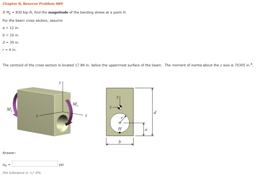 Chapter 8, Reserve Problem 089 If M2 = 830 kip-ft, find the magnitude of the bending stress at a point H. For the beam cross