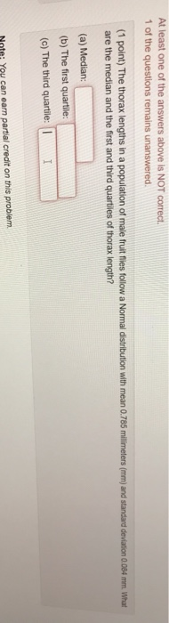 At least one of the answers above is NOT correct. 1 of the questions remains unanswered. (1 point) The thorax lengths in a po