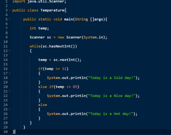 1 import java.util.Scanner; 3 public class Temperature{ public static void main(String []args) { int temp; Scanner sc = new S