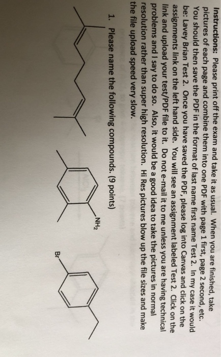 Instructions: Please print off the exam and take it as usual. When you are finished, take pictures of each page and combine t