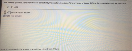 Two variable quantities A and B are found to be related by the equation given below. What is the rate of change da/dt at the