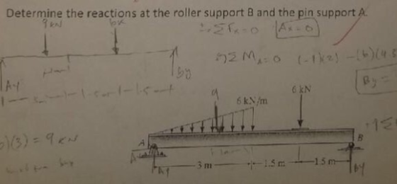 Determine the reactions at the roller support B and the pin support A 1 end 6 kN A-t 6 kN/m 3 m