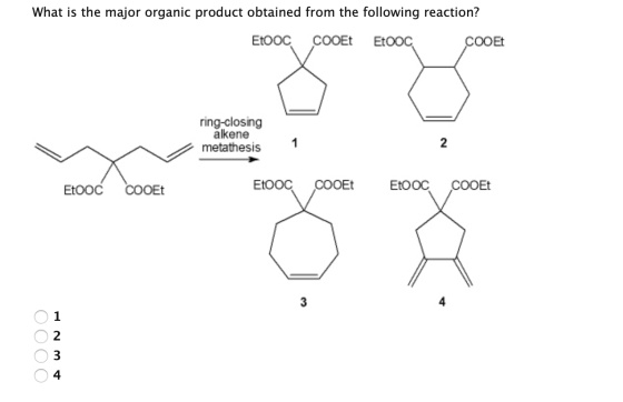 What is the major organic product obtained from the following reaction? EtOOC COOEE EtOOC COOEt ring-closing alkene metathesi