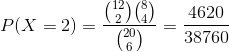 P(X=2)=\frac{\binom{12}{2}\binom{8}{4}}{\binom{20}{6}} = \frac{4620}{38760}